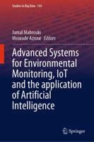Advanced Systems for Environmental Monitoring, IoT and the Application of Artificial Intelligence