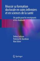 Réussir Sa Formation Doctorale En Soins Infirmiers Et En Sciences De La Santé