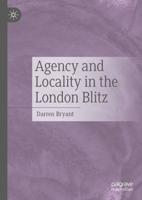 Agency and Locality in the London Blitz