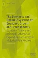 The Elements and Dynamic Systems of Economic Growth and Trade Models