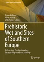 Prehistoric Wetland Sites of Southern Europe