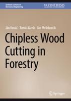 Chipless Wood Cutting in Forestry