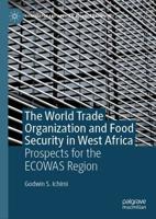 The World Trade Organization and Food Security in West Africa