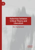 Habermas Between Critical Theory and Liberalism