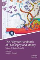 The Palgrave Handbook of Philosophy and Money. Volume 2 Modern Thought