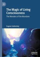The Magic of Living Consciousness