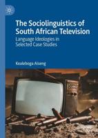 The Sociolinguistics of South African Television