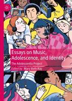 Essays on Music, Adolescence, and Identity