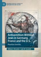 Antisemitism Without Jews in Germany, France and the U.S
