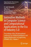 Innovative Methods in Computer Science and Computational Applications in the Era of Industry 5.0 Volume 1