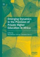 Emerging Dynamics in the Provision of Private Higher Education in Africa