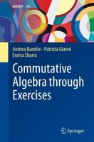 Commutative Algebra Through Exercises. La Matematica Per Il 3+2