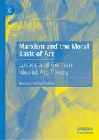 Marxism and the Moral Basis of Art
