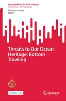 Threats to Our Ocean Heritage: Bottom Trawling. SpringerBriefs in Underwater Archaeology