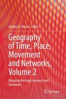 Geography of Time, Place, Movement and Networks. Volume 2 Mapping Heritage Journeys and Sameness