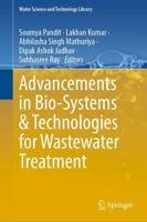 Advancements in Bio-Systems and Technologies for Wastewater Treatment
