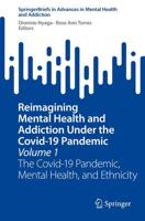 Reimagining Mental Health and Addiction Under the Covid-19 Pandemic, Volume 1 SpringerBriefs in Advances in Mental Health and Addiction
