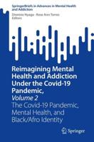 Reimagining Mental Health and Addiction Under the Covid-19 Pandemic, Volume 2 SpringerBriefs in Advances in Mental Health and Addiction