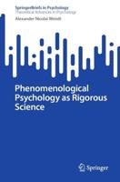 Phenomenological Psychology as Rigorous Science. SpringerBriefs in Theoretical Advances in Psychology