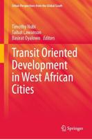 Transit Oriented Development in West African Cities. Urban Perspectives from the Global South