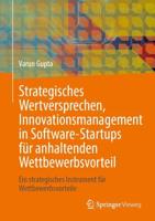 Strategisches Wertversprechen, Innovationsmanagement in Software-Startups Für Anhaltenden Wettbewerbsvorteil