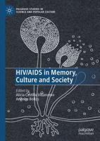 HIV/AIDS in Memory, Culture and Society