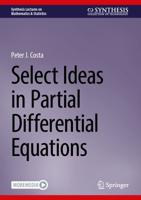 Select Ideas in Partial Differential Equations