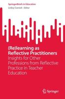 (Re)Learning as Reflective Practitioners