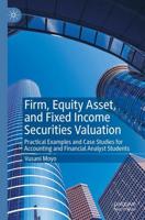 Firm, Equity Asset, and Fixed Income Securities Valuation