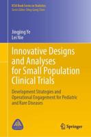 Innovative Designs and Analyses for Small Population Clinical Trials