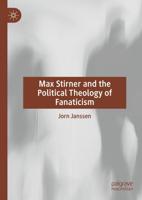 Max Stirner and the Political Theology of Fanaticism