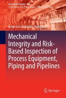 Mechanical Integrity and Risk-Based Inspection of Process Equipment, Piping and Pipelines