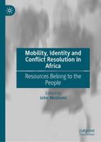 Mobility, Identity and Conflict Resolution in Africa
