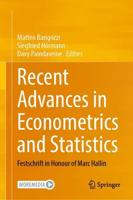 Recent Advances in Econometrics and Statistics