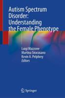 Autism Spectrum Disorder: Understanding the Female Phenotype