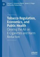 Tobacco Regulation, Economics, and Public Health