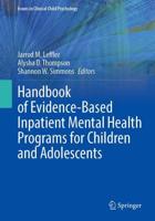 Handbook of Evidence-Based Inpatient Mental Health Programs for Children and Adolescents