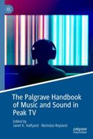 The Palgrave Handbook of Music and Sound in Peak TV