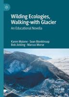Wilding Ecologies, Walking-With Glacier