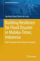 Building Resilience for Flood Disaster in Malaka-Timor, Indonesia