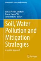 Soil, Water Pollution and Mitigation Strategies