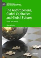 The Anthropocene, Global Capitalism and Global Futures