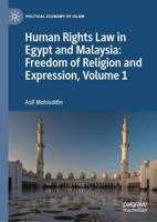 Human Rights Law in Egypt and Malaysia: Freedom of Religion and Expression, Volume 1