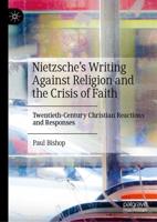 Nietzsche's Writing Against Religion and the Crisis of Faith
