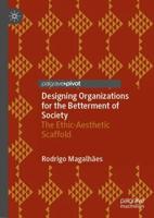 Designing Organizations for the Betterment of Society