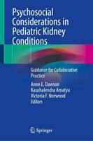 Psychosocial Considerations in Pediatric Kidney Conditions