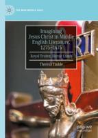 Imagining Jesus Christ in Middle English Literature, 1275-1475