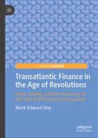 Transatlantic Finance in the Age of Revolutions