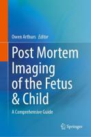 Post Mortem Imaging of the Fetus & Child