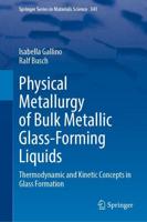 Physical Metallurgy of Bulk Metallic Glass-Forming Liquids